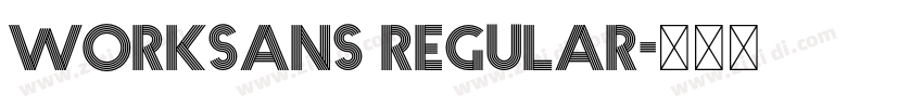 worksans Regular字体转换 worksans Regular字体转换